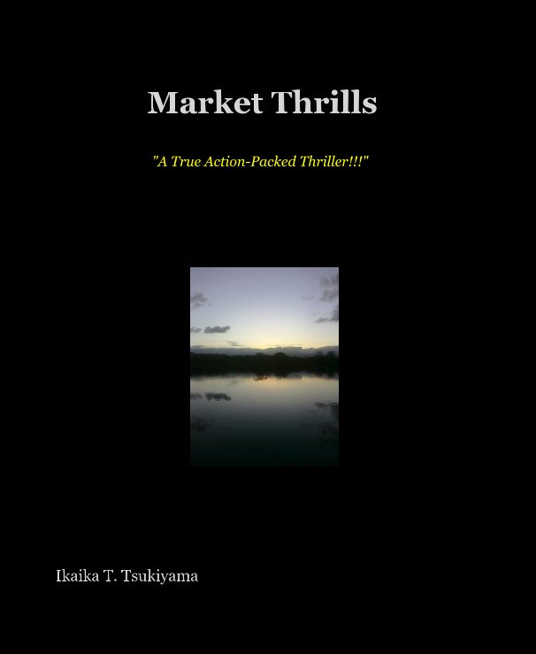 View Market Thrills by Ikaika T. Tsukiyama Ikaika T. Tsukiyama