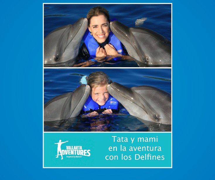 Tata y Mami en la aventura con los delfines nach Vallarta Adventures anzeigen