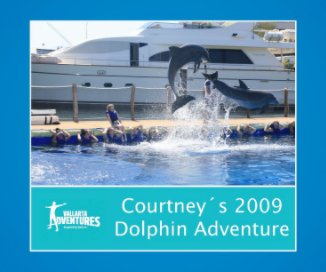 Courtney´s 2009 Dolphin Adventure book cover