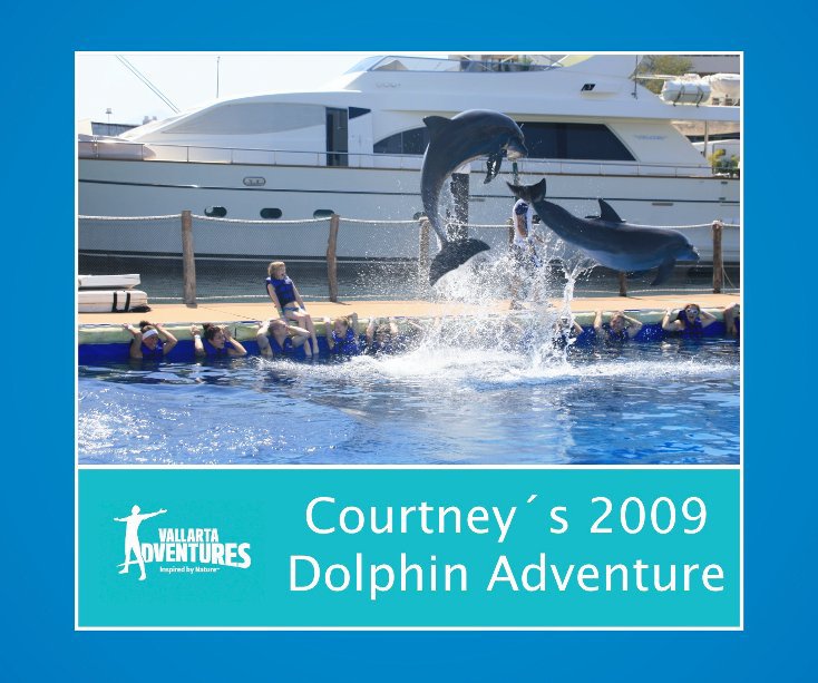 View Courtney´s 2009 Dolphin Adventure by Vallarta Adventures