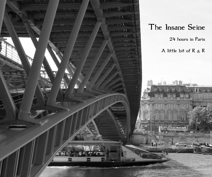 Ver The Insane Seine por A little bit of R & R