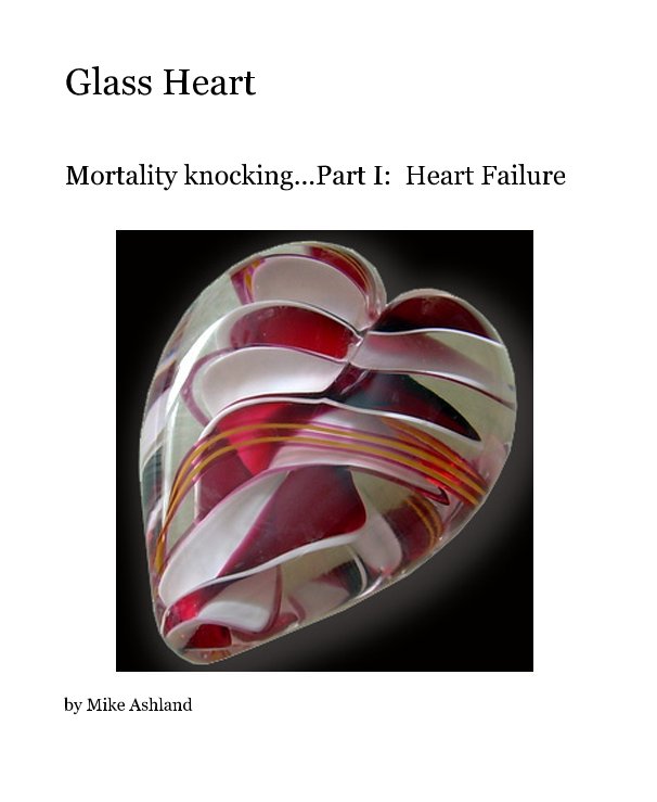 View Glass Heart by Mike Ashland