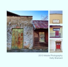 2013 Mobile Photography
Kelly Brainard book cover