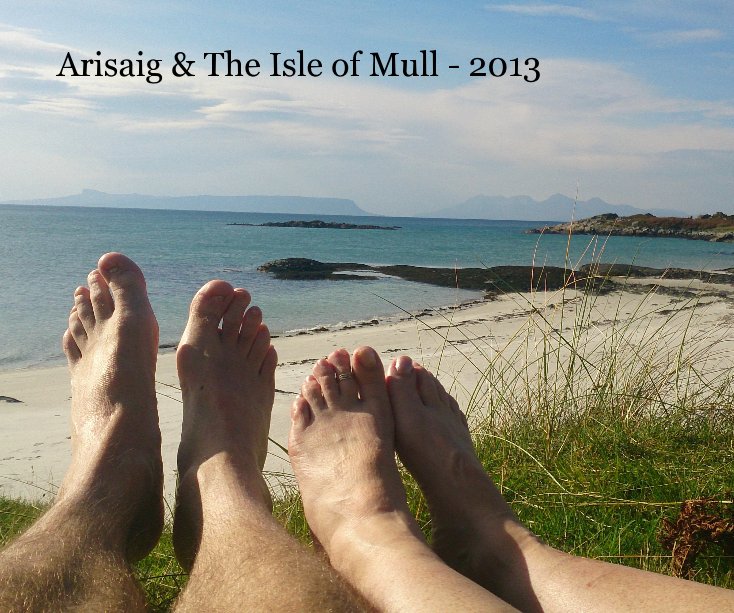 Ver Arisaig & The Isle of Mull - 2013 por GWJ