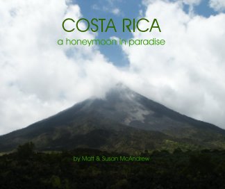 Costa Rica: a honeymoon in paradise book cover