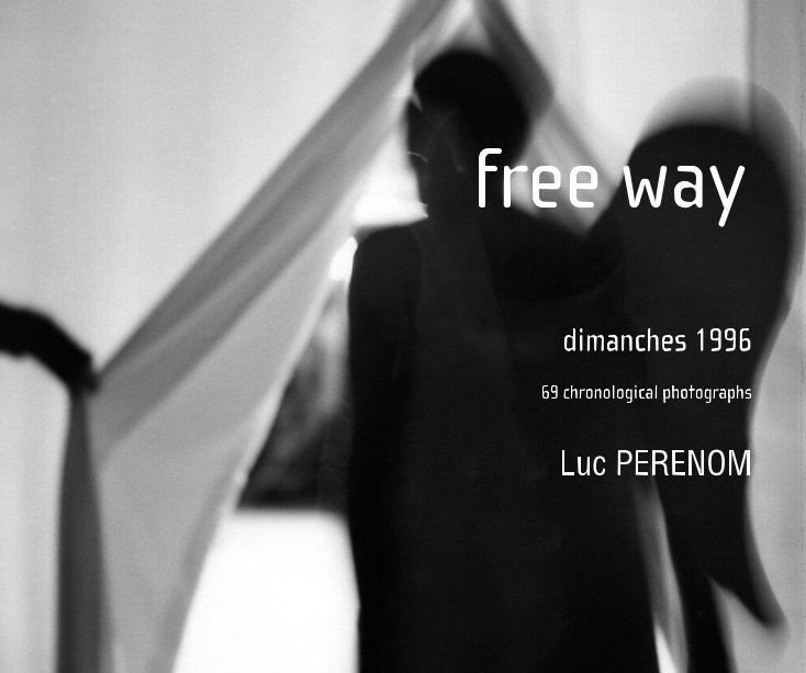 View free way, dimanches 1996 by Luc PERENOM
