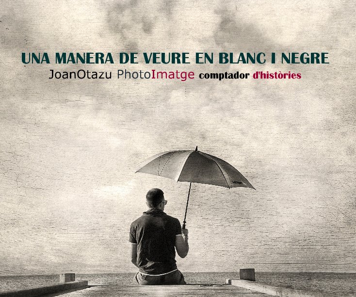 View UNA MANERA DE VEURE EN BLANC I NEGRE JoanOtazu PhotoImatge comptador d'històries by Joan Otazu