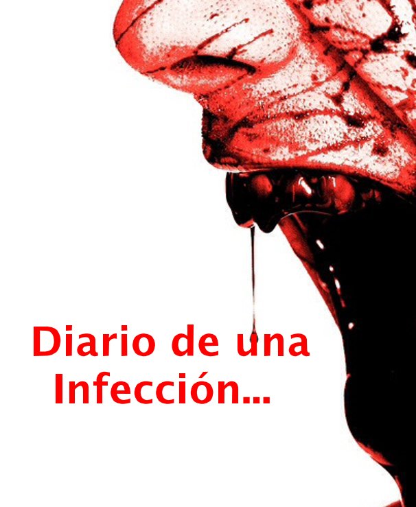 Ver Diario de una Infección... por Marc Machado