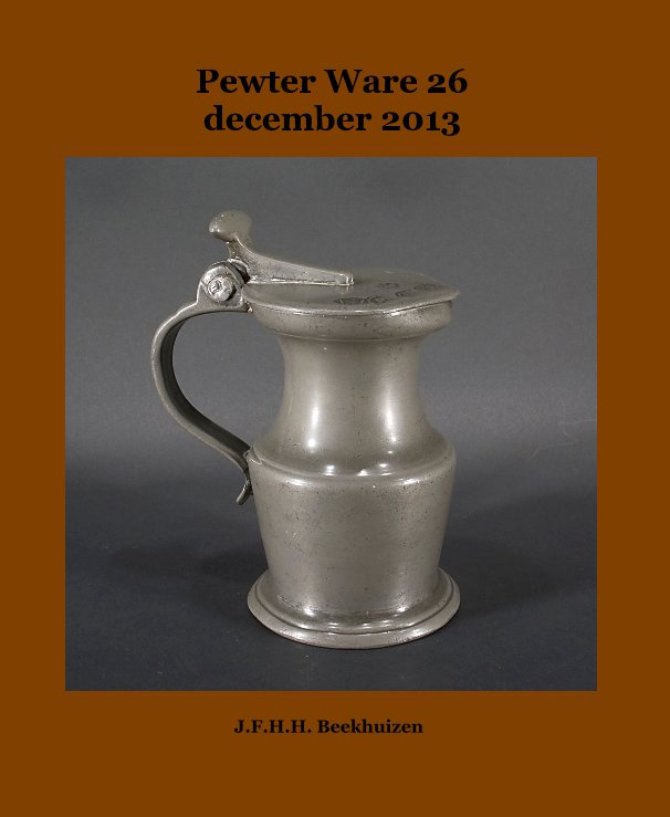 Pewter Ware 26 december 2013 nach J.F.H.H. Beekhuizen anzeigen