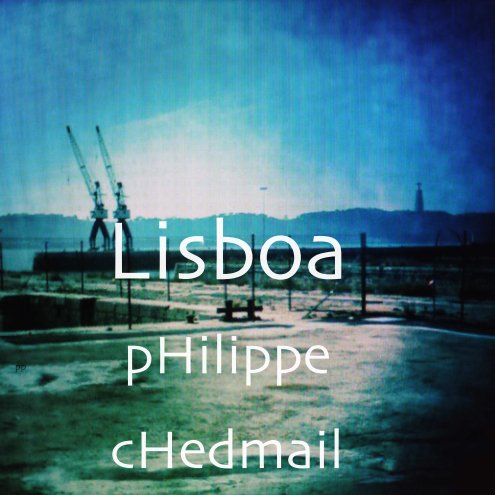 Ver Lisboa 2011 por Philippe Chedmail