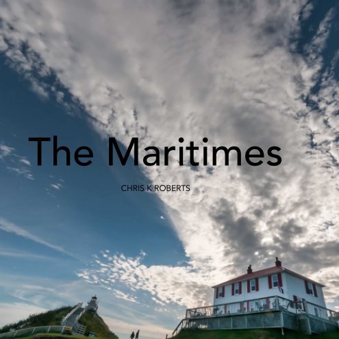 View The Maritimes by Chris K Roberts