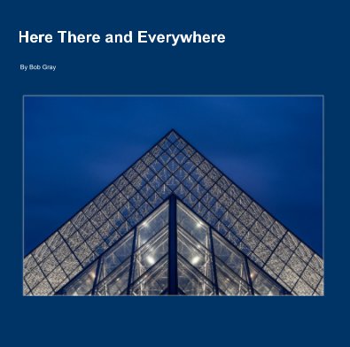 Here There and Everywhere By Bob Gray book cover