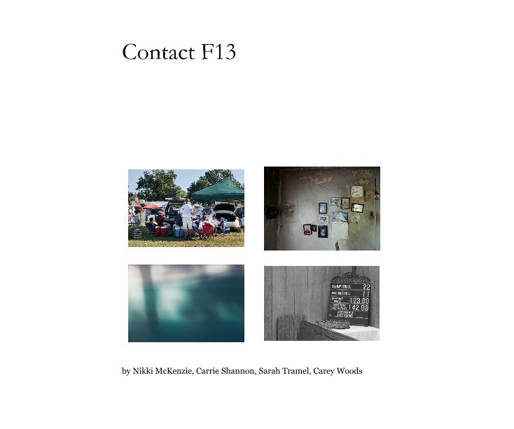 View contact f13 (10x13) by Nikki McKenzie, Carrie Shannon, Sarah Tramel, Carey Woods