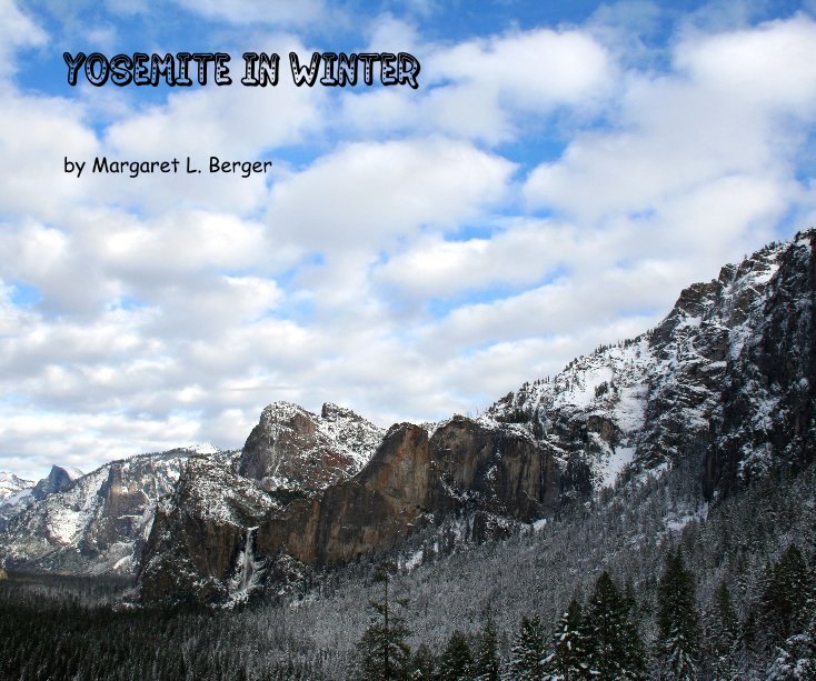 View Yosemite in Winter by Margaret L. Berger