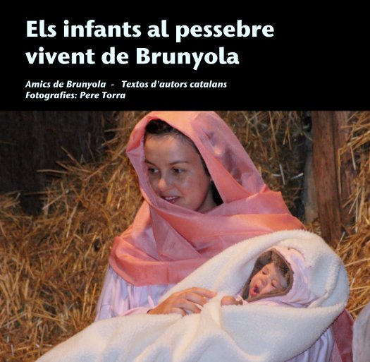 View Els infants al pessebre vivent de Brunyola by Textos d'autors catalans - Fotografies: Pere Torra