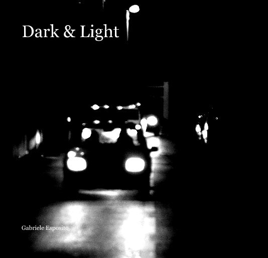 Visualizza Dark & Light di Gabriele Esposito