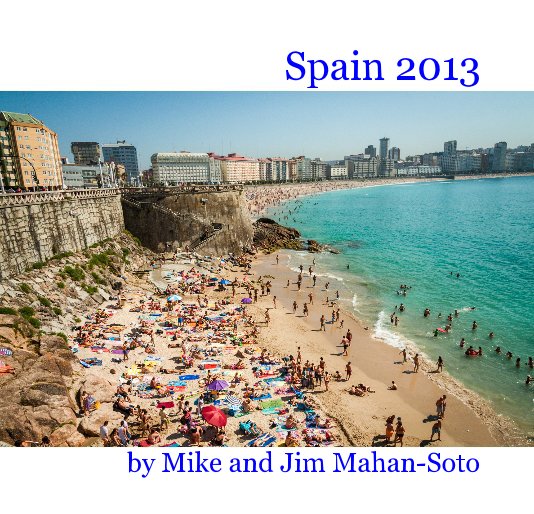 Ver Spain 2013 por Mike and Jim Mahan-Soto