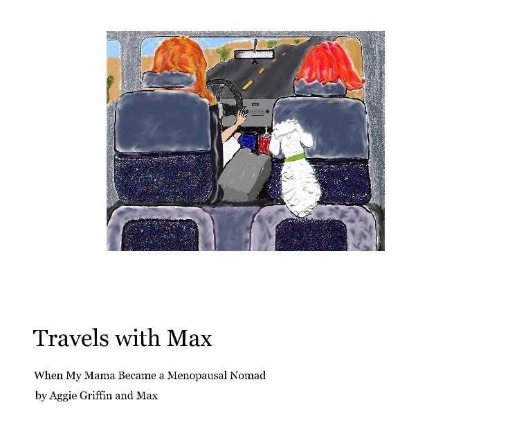 View Travels with Max by Aggie Griffin and Max