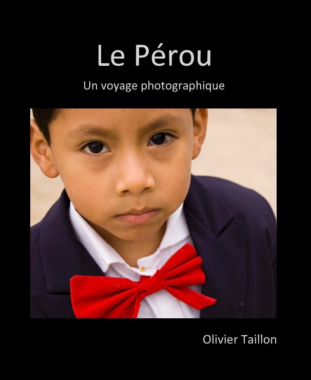 Visualizza Le Pérou di Olivier Taillon
