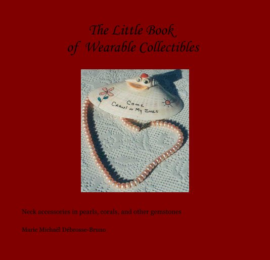Ver The Little Book of Wearable Collectibles por Marie MichaÃ«l DÃ©brosse-Bruno