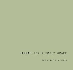 HANNAH JOY & EMILY GRACE the first six weeks book cover
