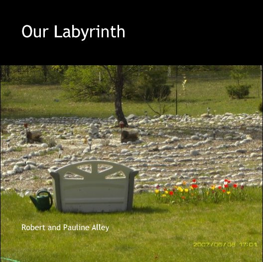 View Our Labyrinth by Robert and Pauline Alley