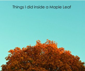 Things I did inside a Maple Leaf book cover