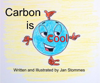 Carbon is Cool Written and Illustrated by Jan Stommes book cover