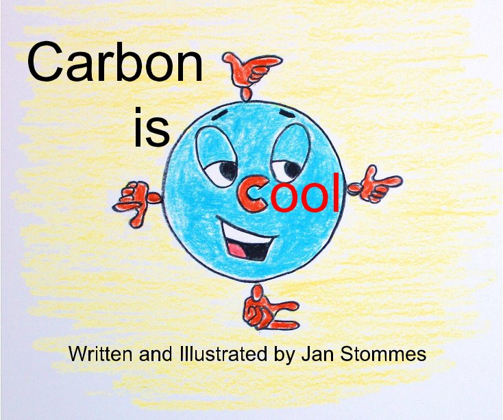 Ver Carbon is Cool Written and Illustrated by Jan Stommes por Jan Stommes