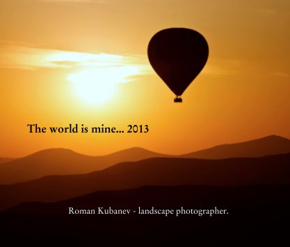 The world is mine... 2013 book cover