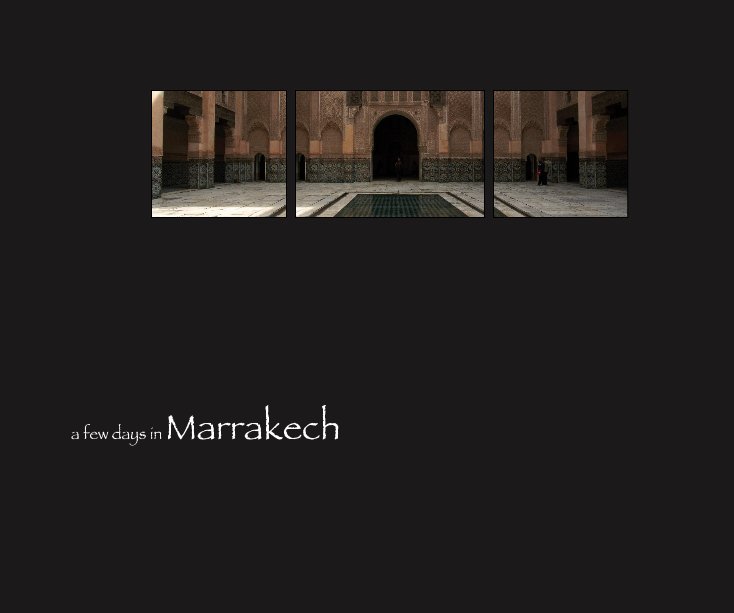 View a few days in Marrakech by Mark Ellis