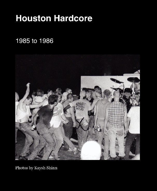 Ver Houston Hardcore por Photos by Kaysh Shinn