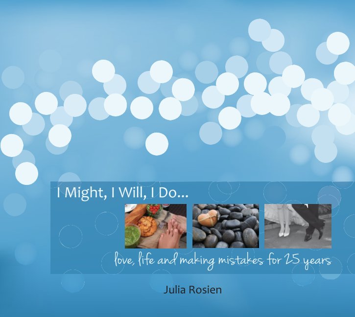 View I Might, I Will, I Do... by Julia Rosein