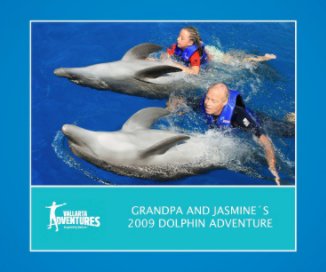 Grandpa and Jasmine's 2009 Dolphin Adventure book cover