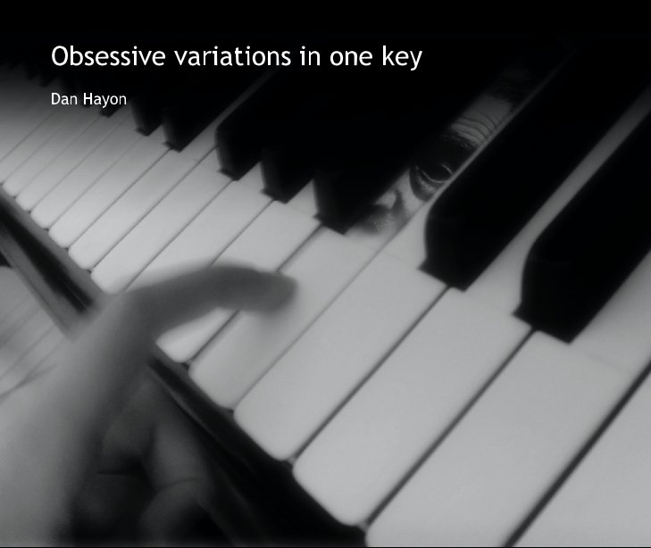 View Obsessive variations in one key by Dan Hayon