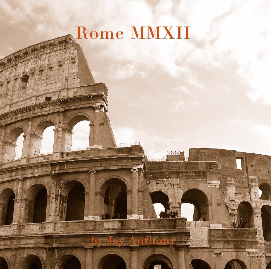 Ver Rome MMXII por Jay Anthony