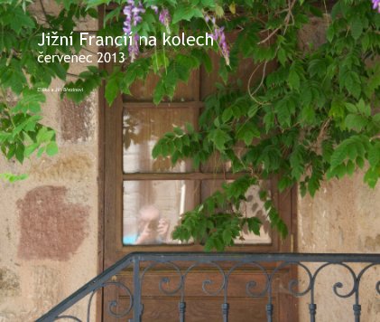 Jižní Francií na kolech červenec 2013 book cover