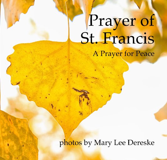 Bekijk Prayer of St. Francis op Mary Lee Dereske