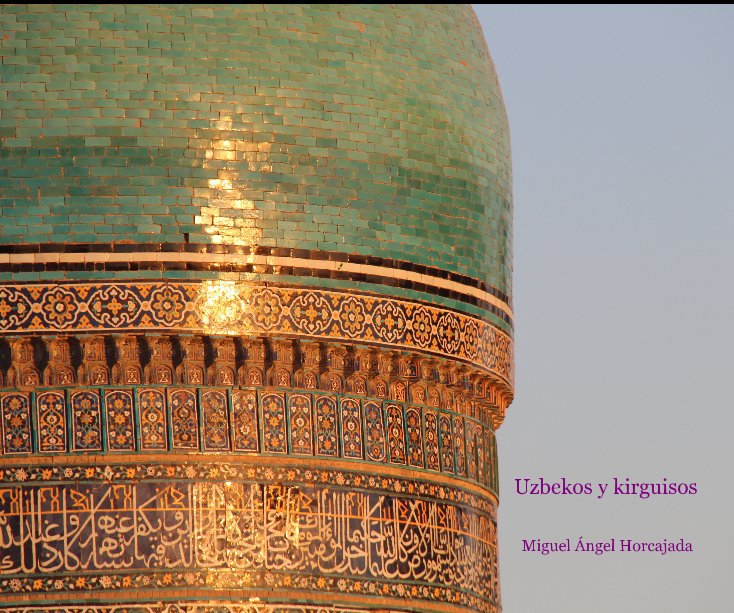View Uzbekos y kirguisos by Miguel Ángel Horcajada