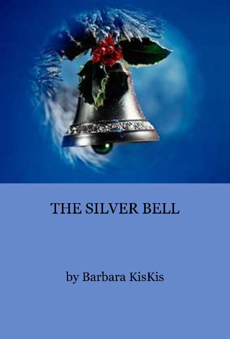 Visualizza THE SILVER BELL di Barbara KisKis