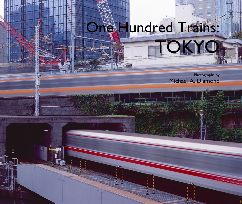 Ver One Hundred Trains: TOKYO por Photographs by Michael A. Diamond