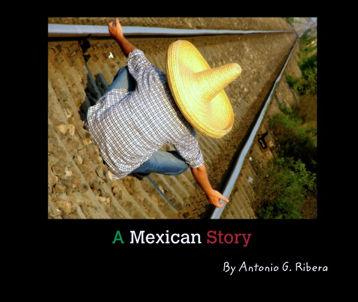 Ver A Mexican Story por Antonio G. Ribera