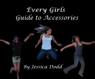 Every Girls Guide to Accessories By Jessica Dodd book cover