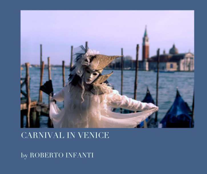 View Carnival in Venice by ROBERTO INFANTI