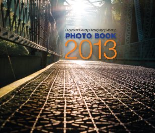 The Lancaster County Photo Meetup 2013 Photo Book-Softcover book cover