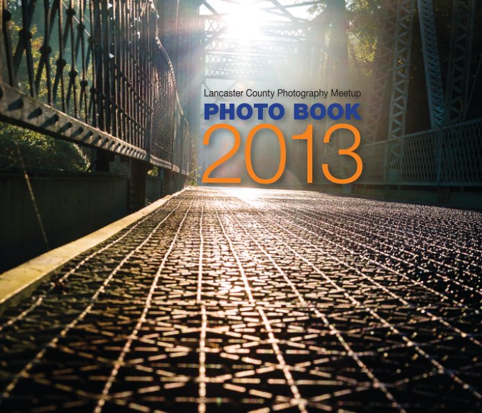 View The Lancaster County Photo Meetup 2013 Photo Book-Softcover by Lancaster County Photography Meetup Group