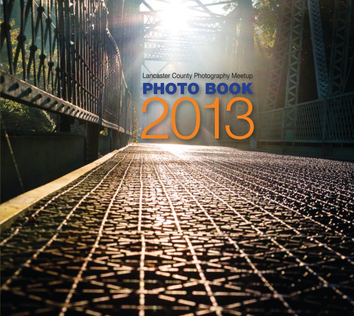 Ver The Lancaster County Photo Meetup 2013 Photo Book-Hardcover por Lancaster County Photography Meetup Group