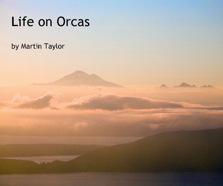View Life on Orcas by Martin Taylor