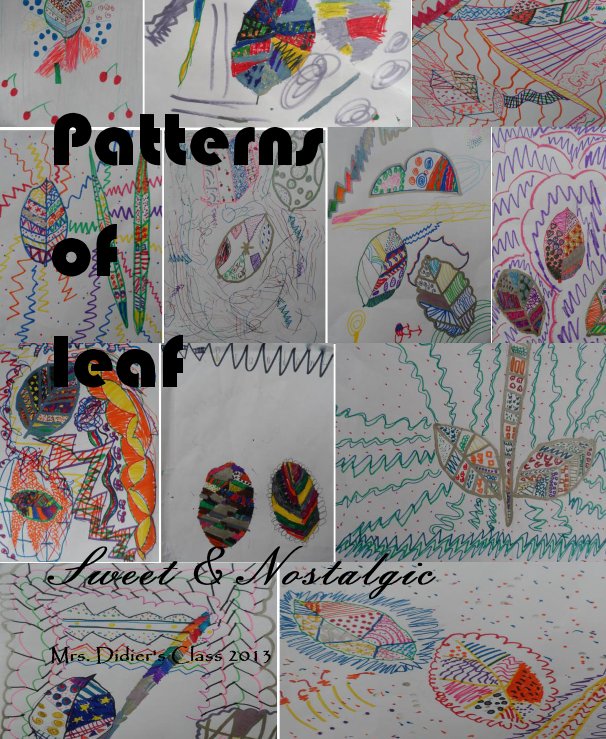 View Patterns of leaf by Mrs. Didier's Class 2013