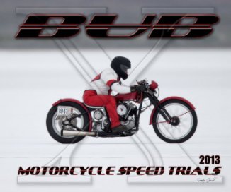 2013 BUB Motorcycle Speed Trials - Morrill, R book cover